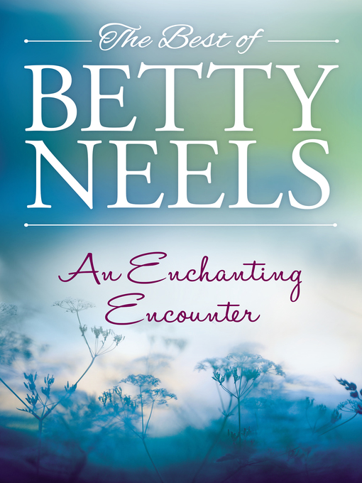 Title details for An Enchanting Encounter--3 Book Box Set by Betty Neels - Available